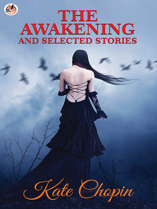 Title details for The Awakening and Selected Stories by Kate Chopin - Available